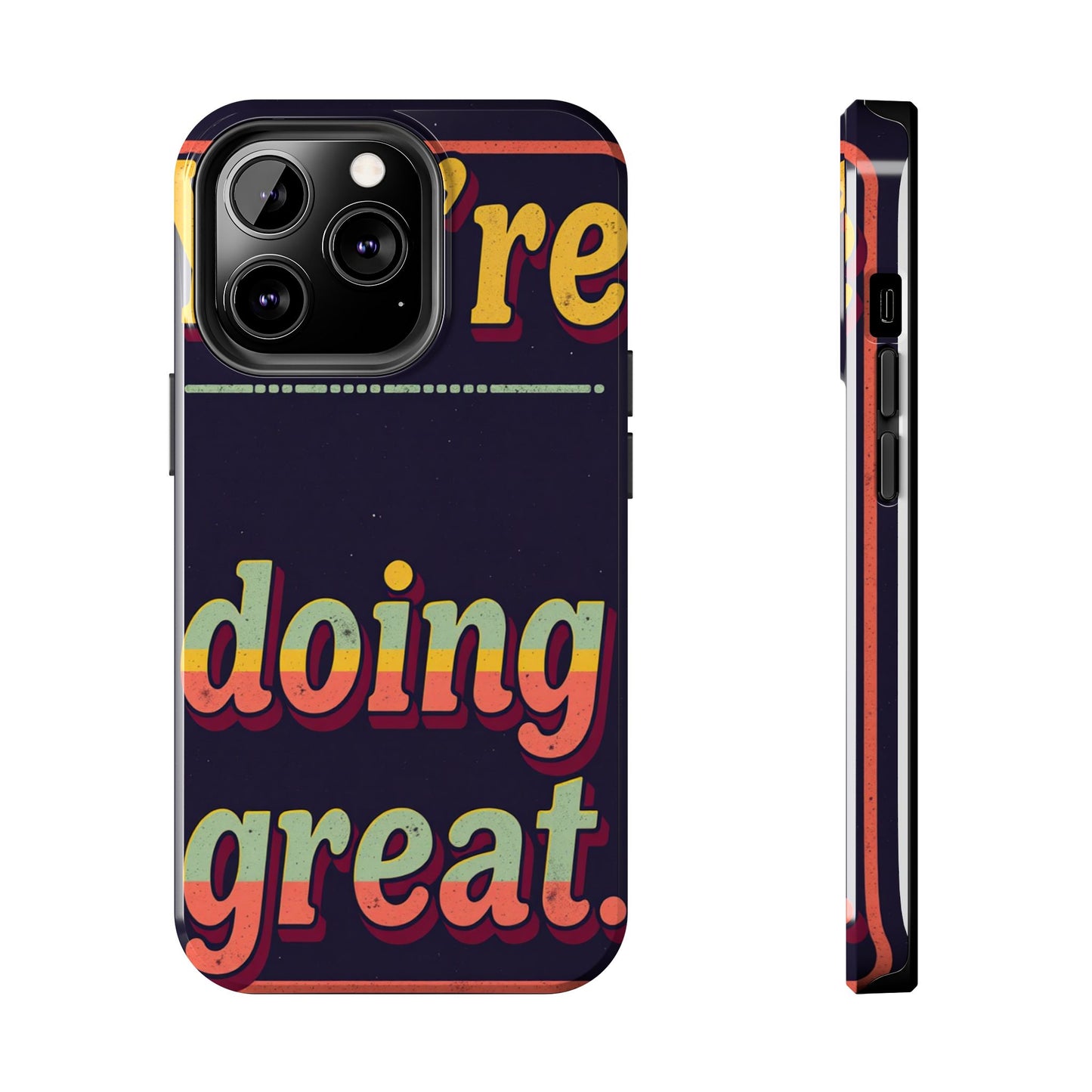 Inspirational Tough Phone Cases - 'You're Doing Great'