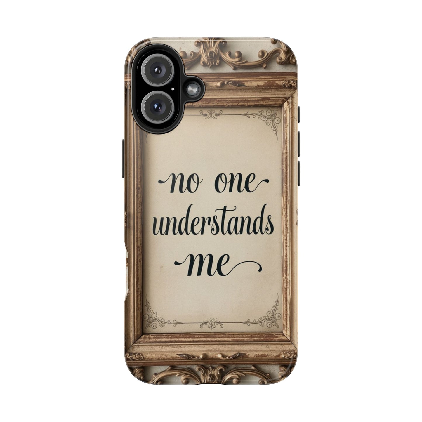 Personalized Tough Phone Case - "No One Understands Me" Design