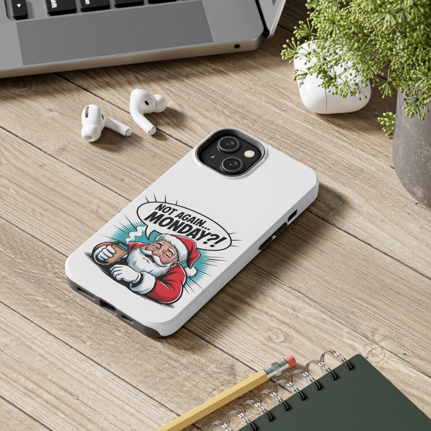 Santa 'Not Again... Monday?!' Tough Phone Case