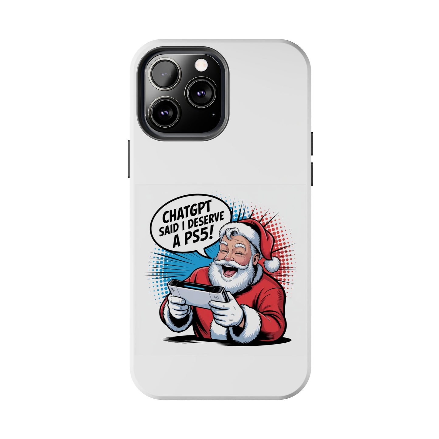 Santa Laughing  Phone Case - "CHATGPT Said I Deserve A PS5!"