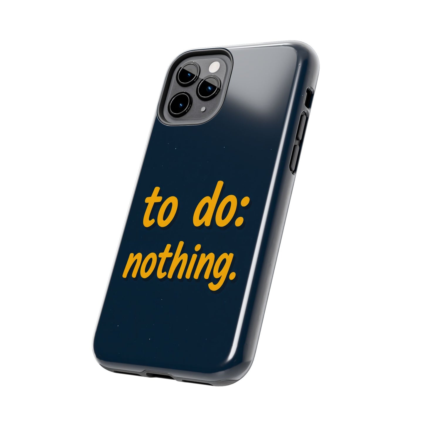 Funny Tough Phone Case - To Do: Nothing | Unique Gift for College Students, Lazy Days, Relaxation Motivation, Minimalist Phone Cover