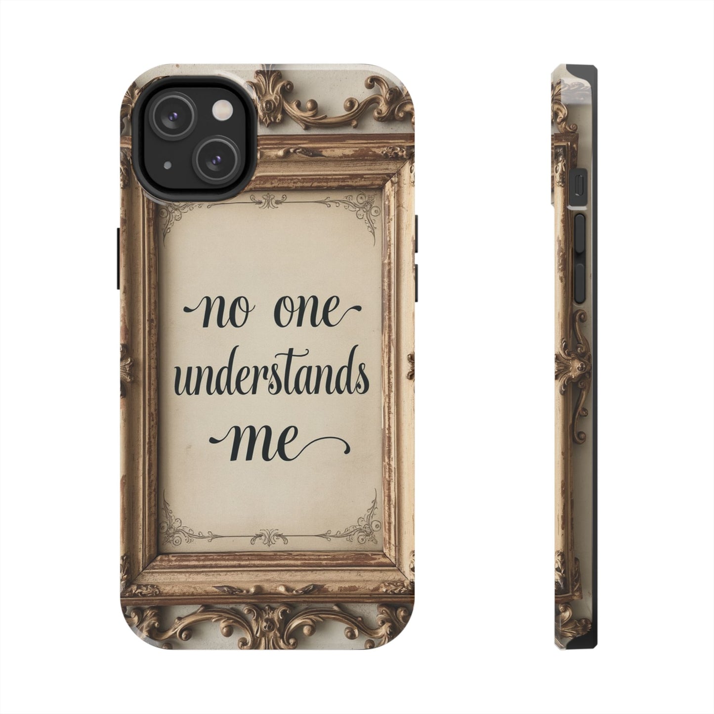 Personalized Tough Phone Case - "No One Understands Me" Design