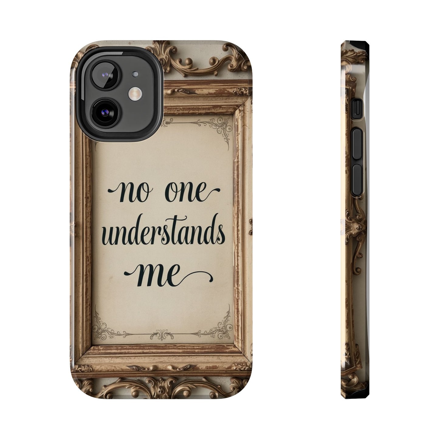 Personalized Tough Phone Case - "No One Understands Me" Design
