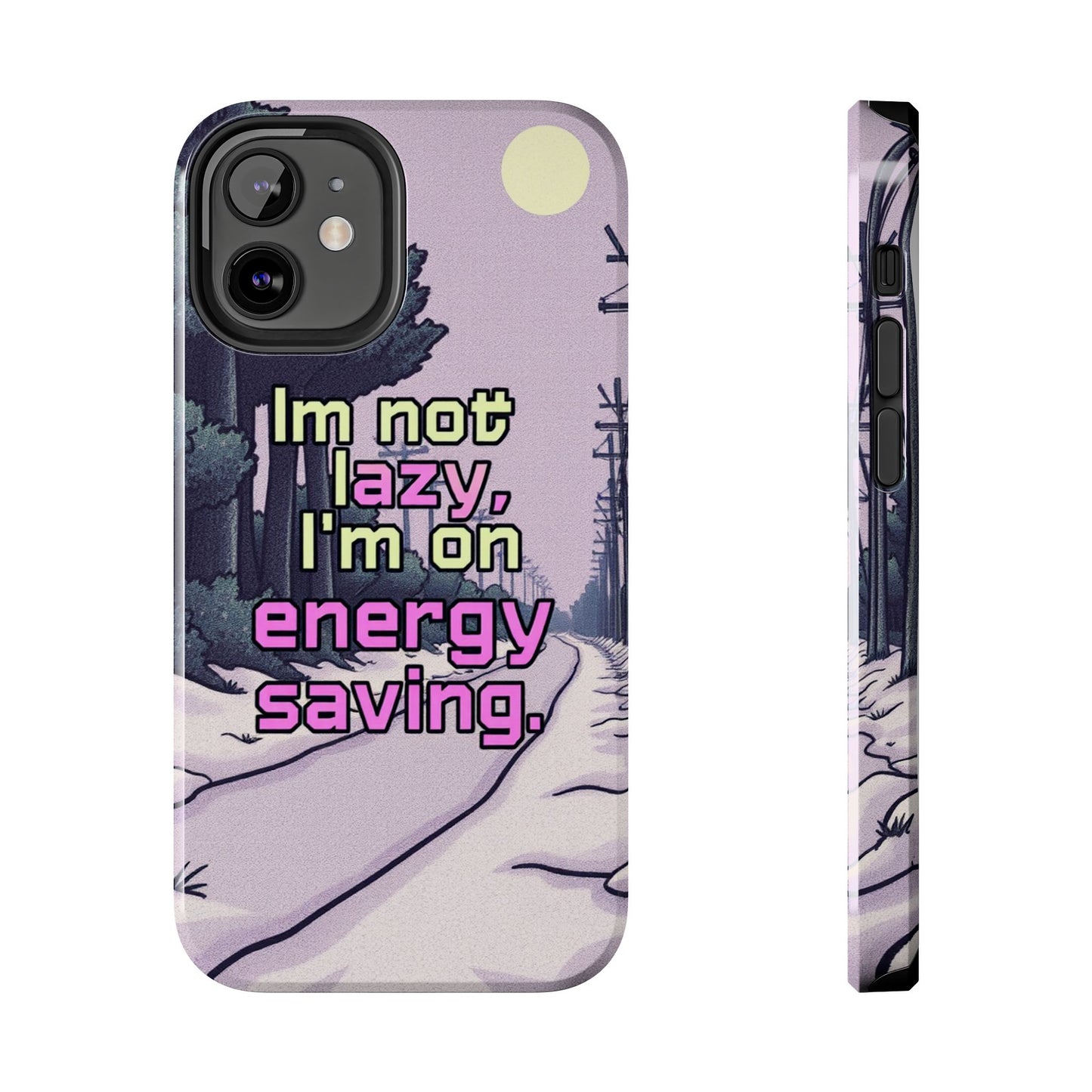 Humorous Tough Phone Case – "I'm Not Lazy, I'm On Energy Saving"
