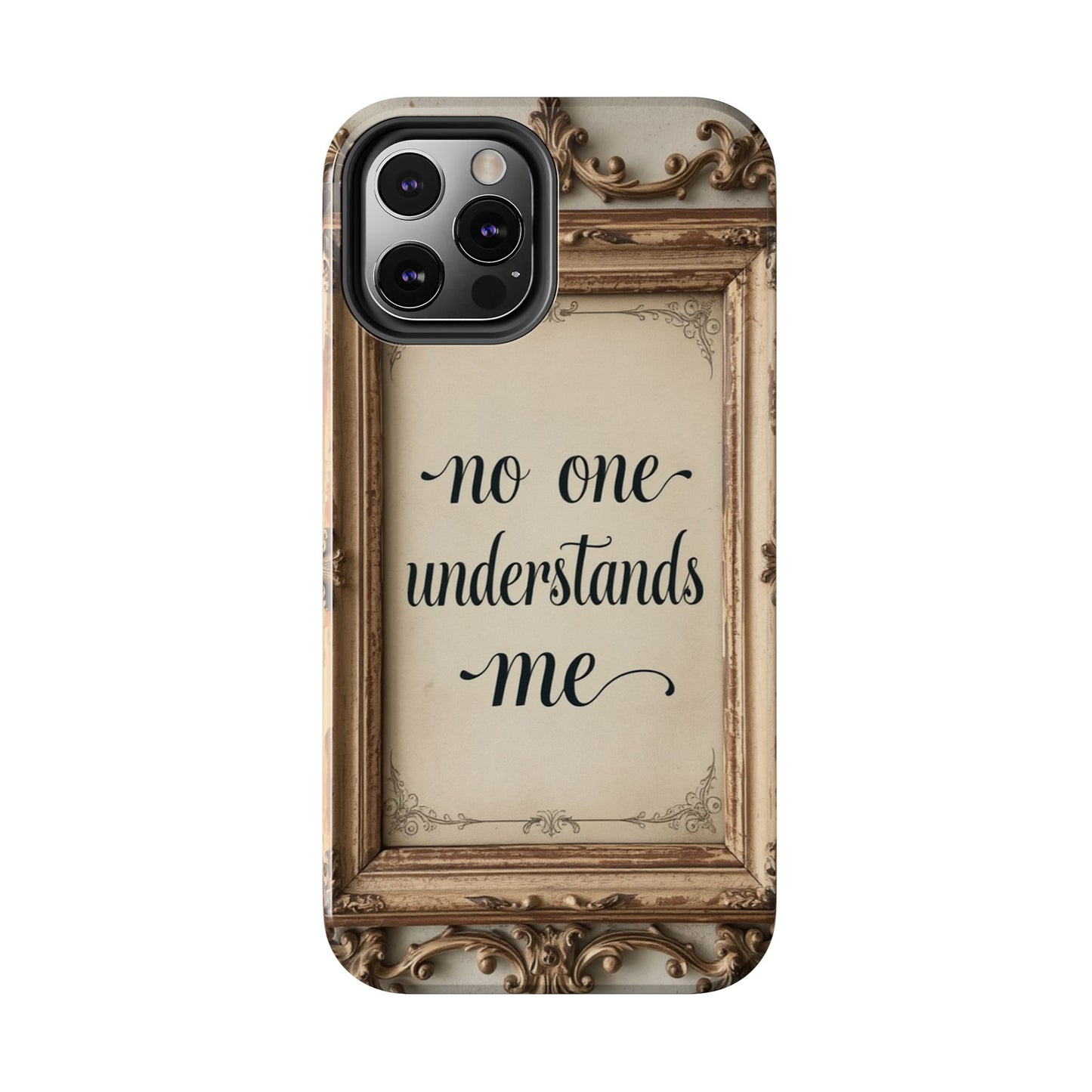 Personalized Tough Phone Case - "No One Understands Me" Design