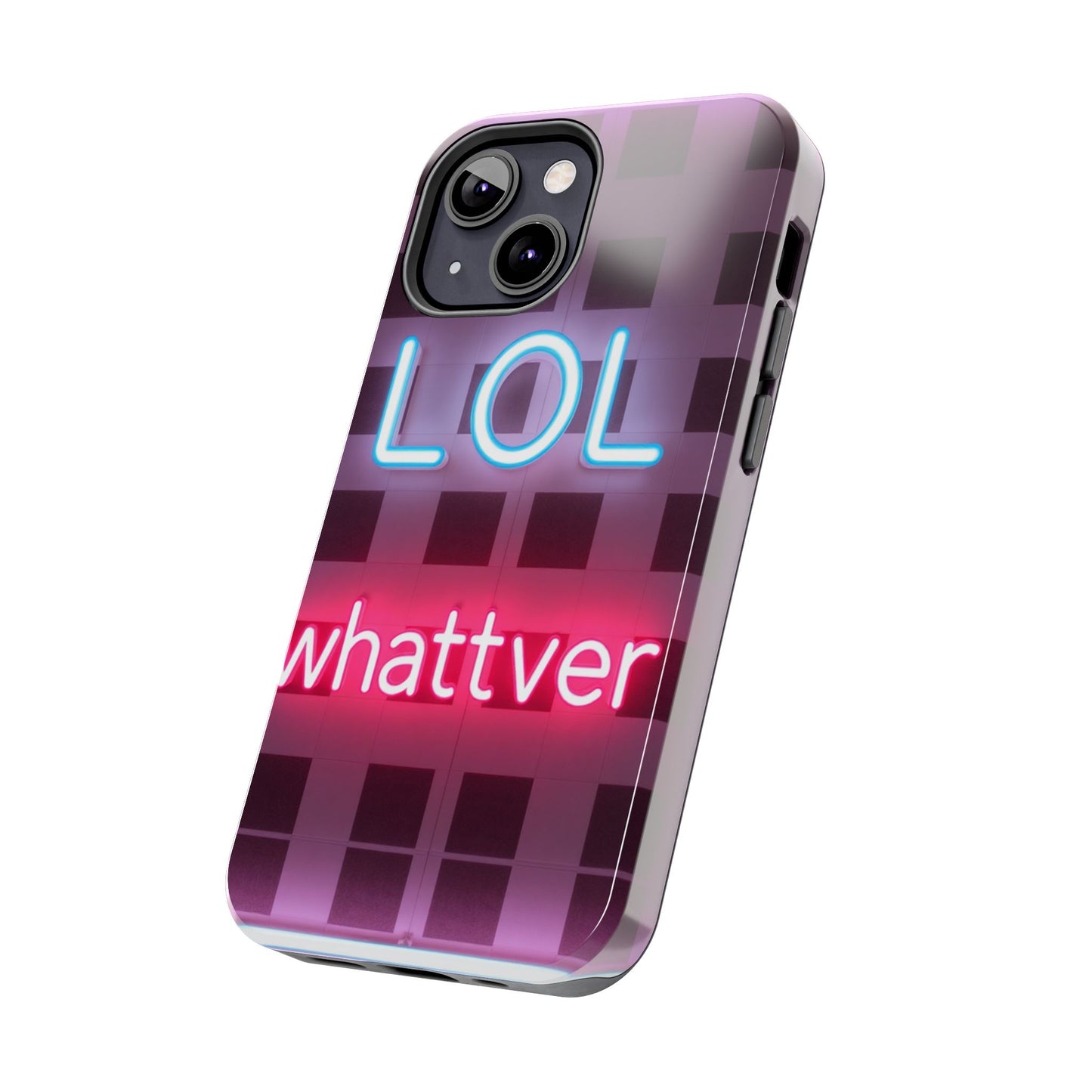 Neon Vibe Tough Phone Case - 'LOL Whatevr' Design for Trendsetters
