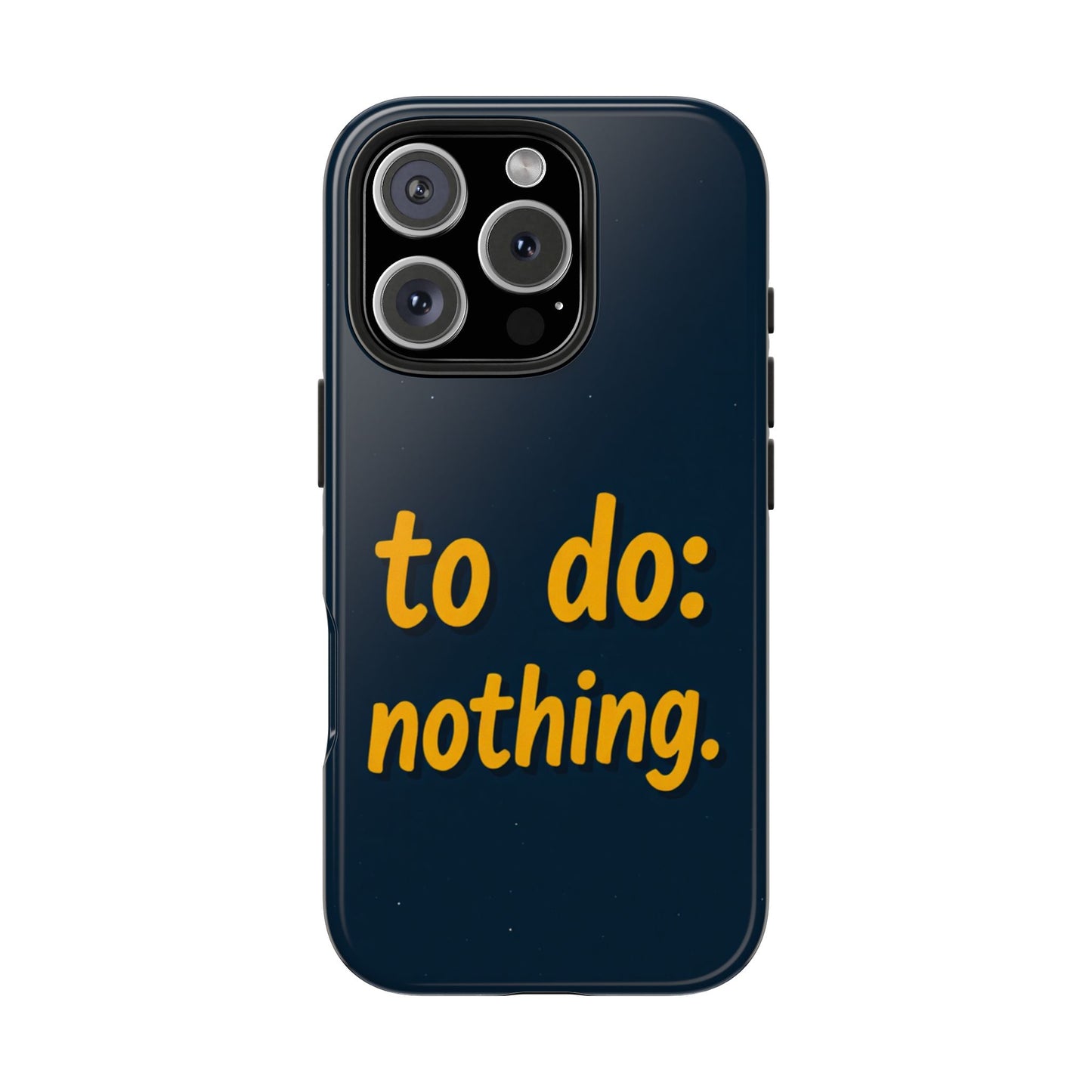 Funny Tough Phone Case - To Do: Nothing | Unique Gift for College Students, Lazy Days, Relaxation Motivation, Minimalist Phone Cover