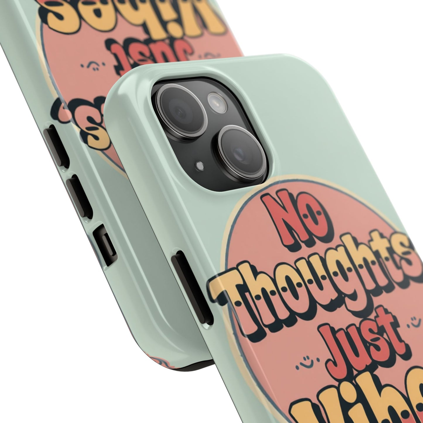 No Thoughts Just Vibes Phone Case - Fun Tough Phone Cover for Positive Energy