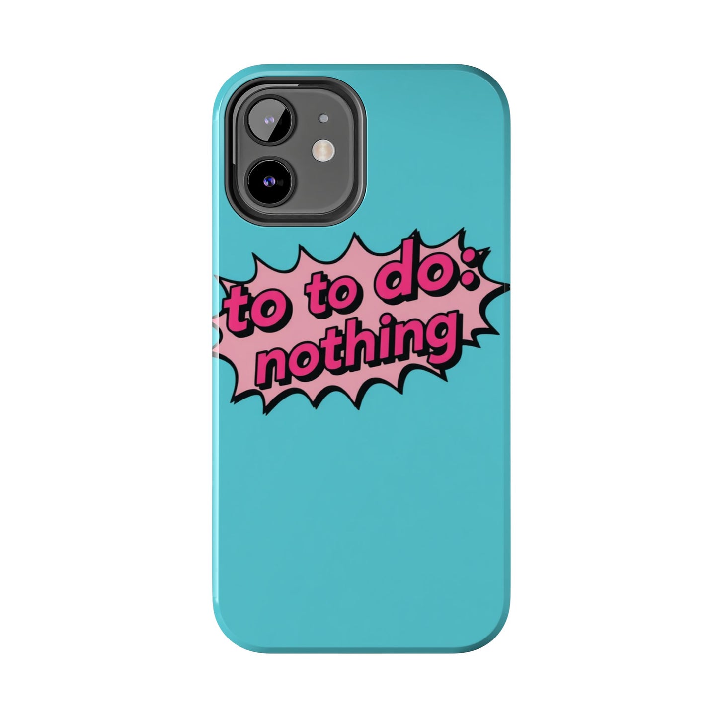 Funky Tough Phone Case - 'To Do: Nothing' Design for Chill Vibes