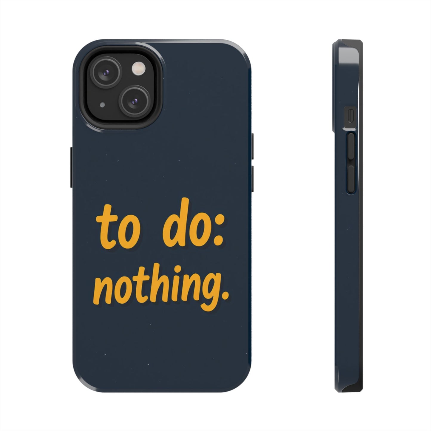 Funny Tough Phone Case - To Do: Nothing | Unique Gift for College Students, Lazy Days, Relaxation Motivation, Minimalist Phone Cover