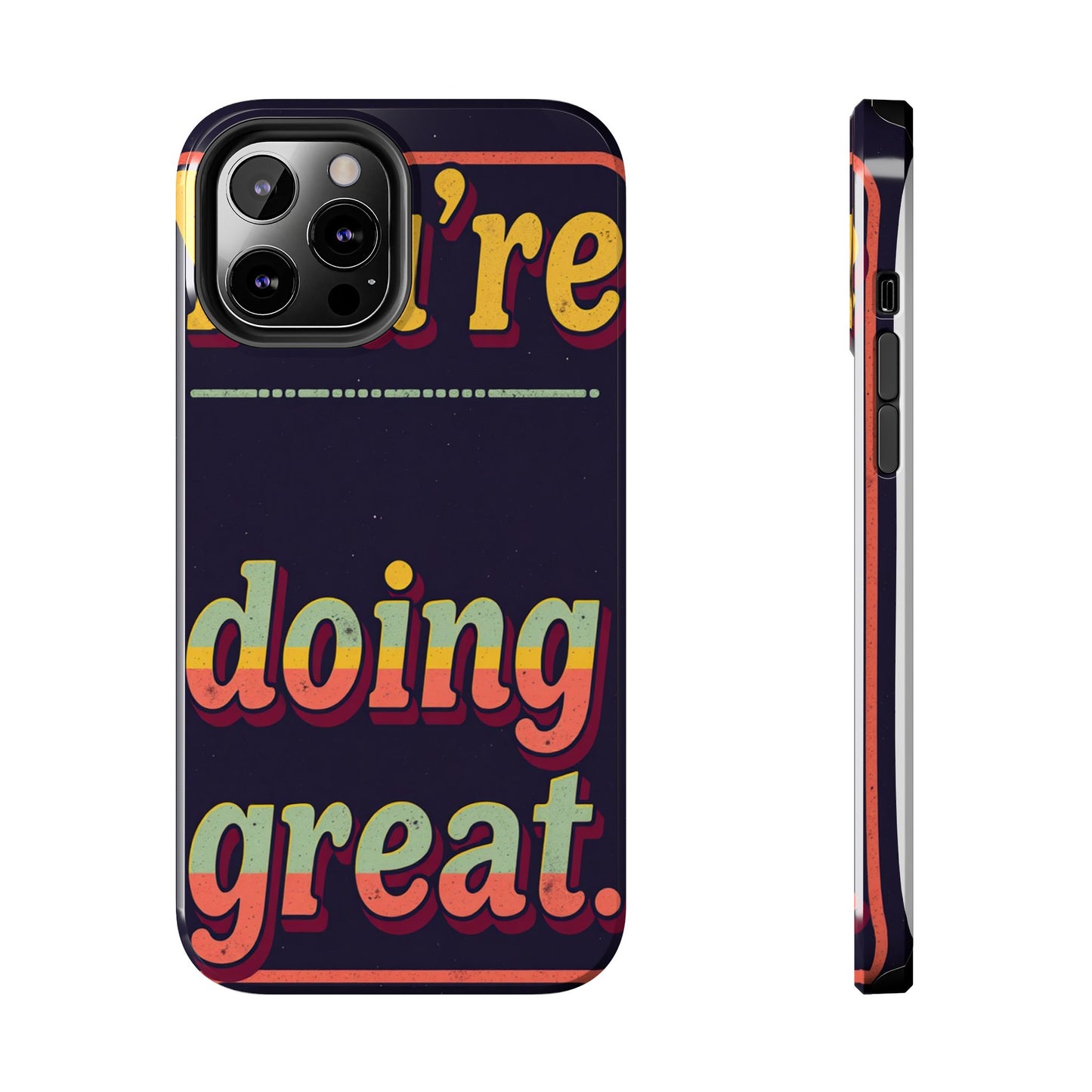 Inspirational Tough Phone Cases - 'You're Doing Great'