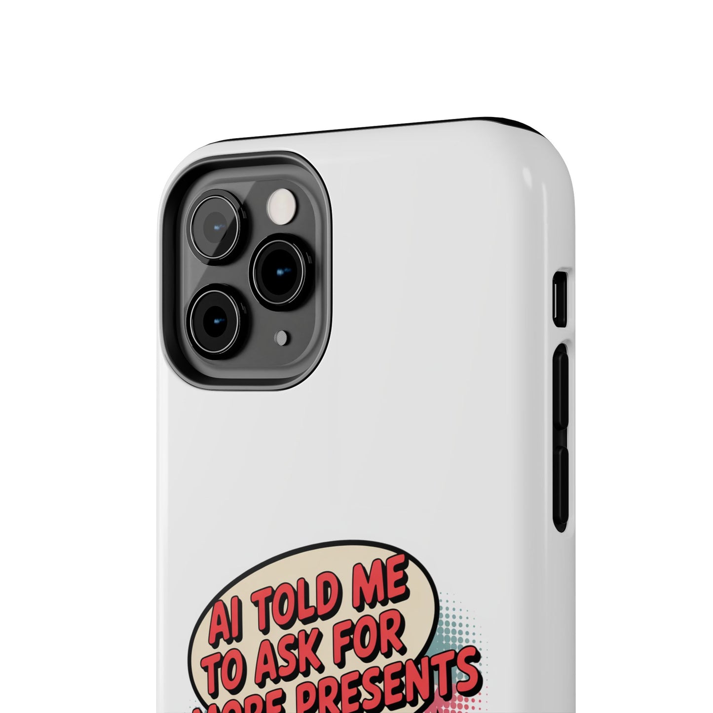Fun Robot Phone Case - "AI Told Me to Ask for More Presents"