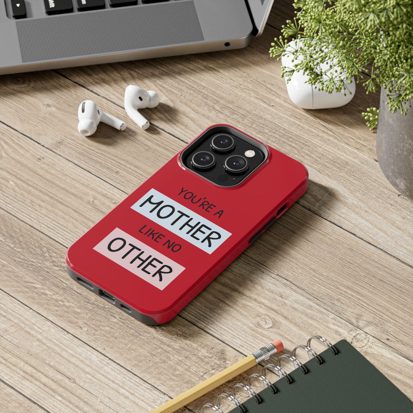 You're a Mother Like No Other Tough Red Phone Case - for iPhone