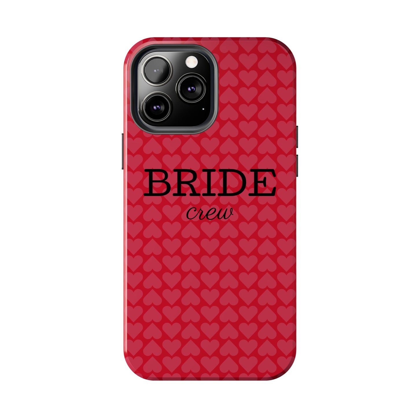 Bride Crew Tough Phone Case – Stylish Red Heart Design for Wedding Parties - for iPhone