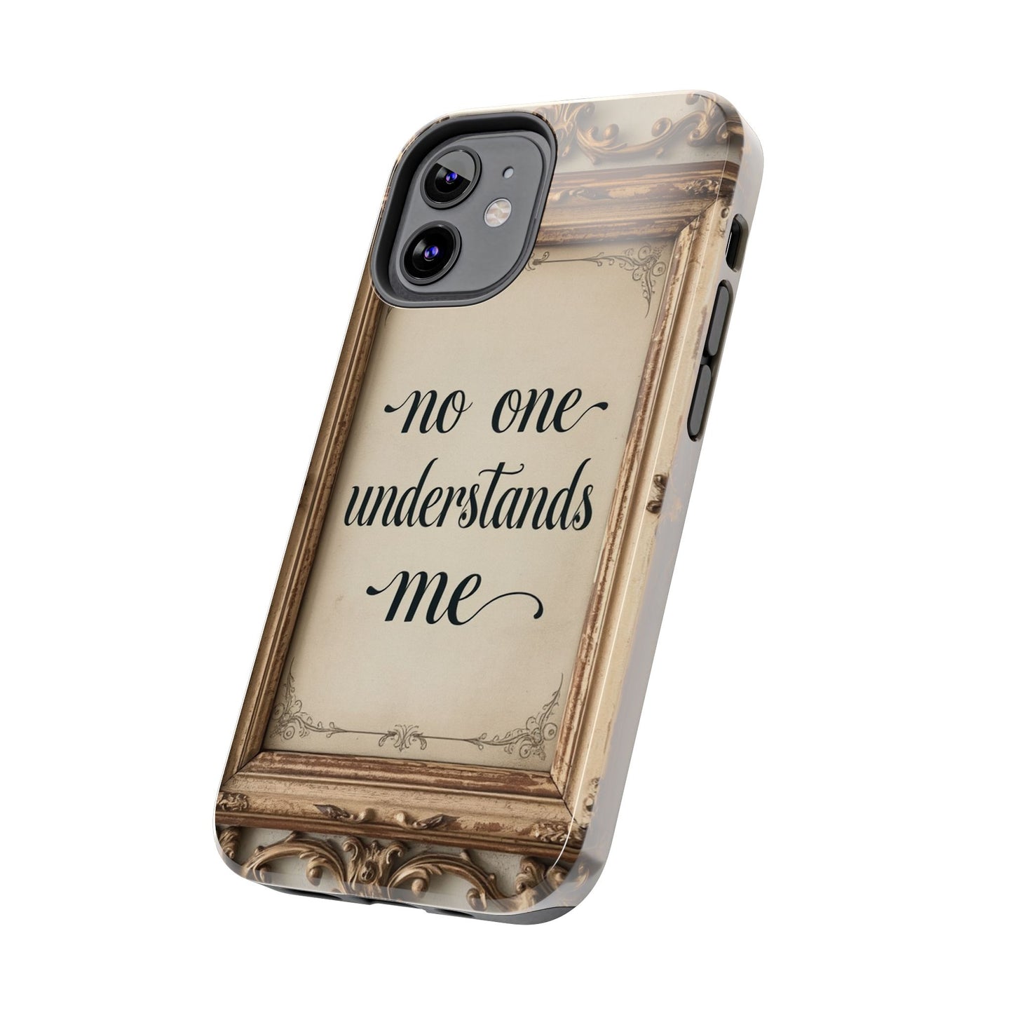 Personalized Tough Phone Case - "No One Understands Me" Design