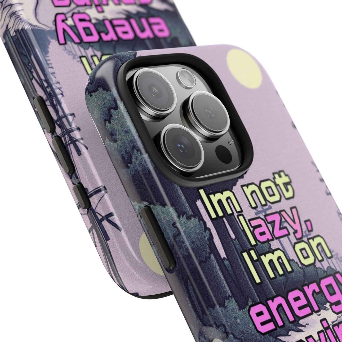 Humorous Tough Phone Case – "I'm Not Lazy, I'm On Energy Saving"
