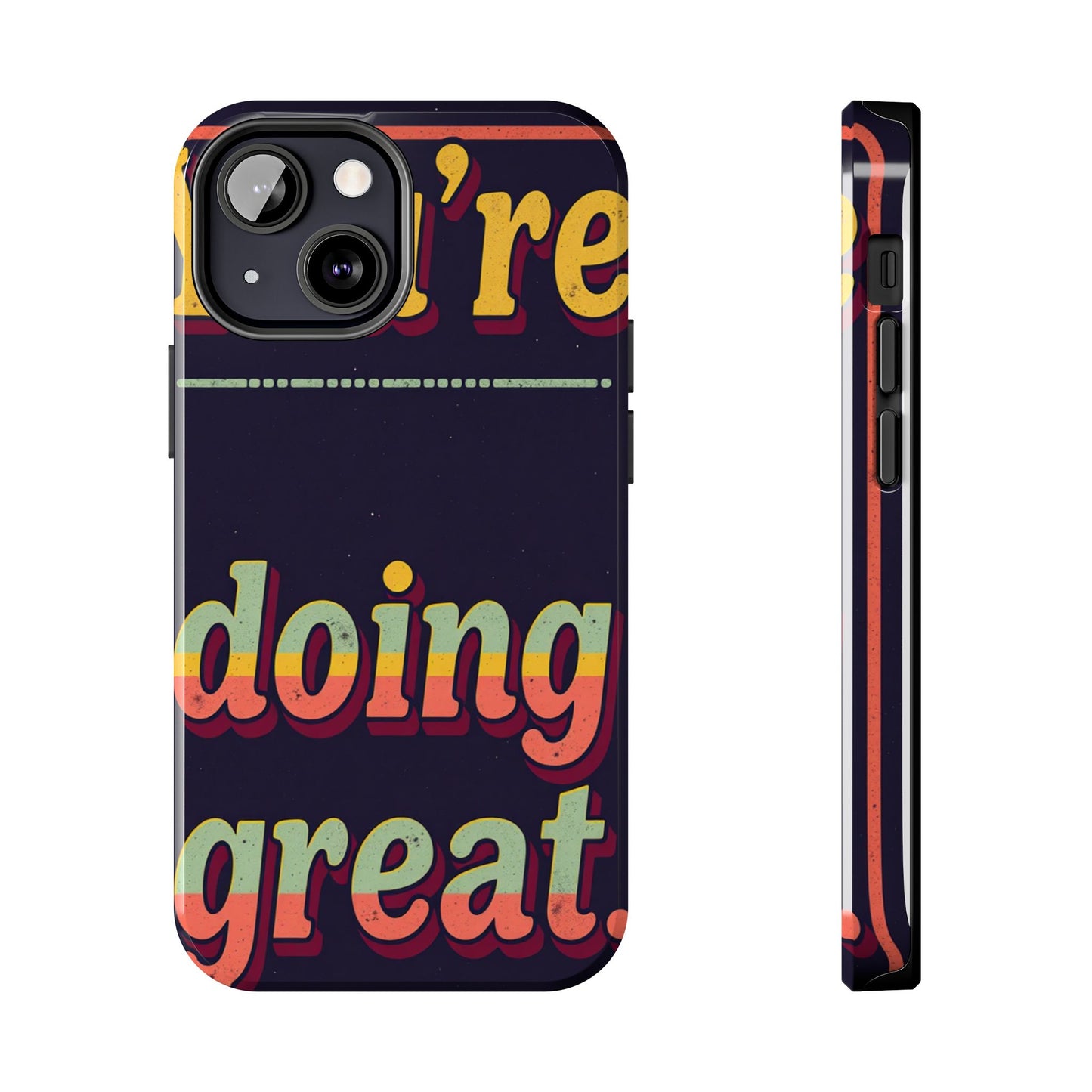 Inspirational Tough Phone Cases - 'You're Doing Great'