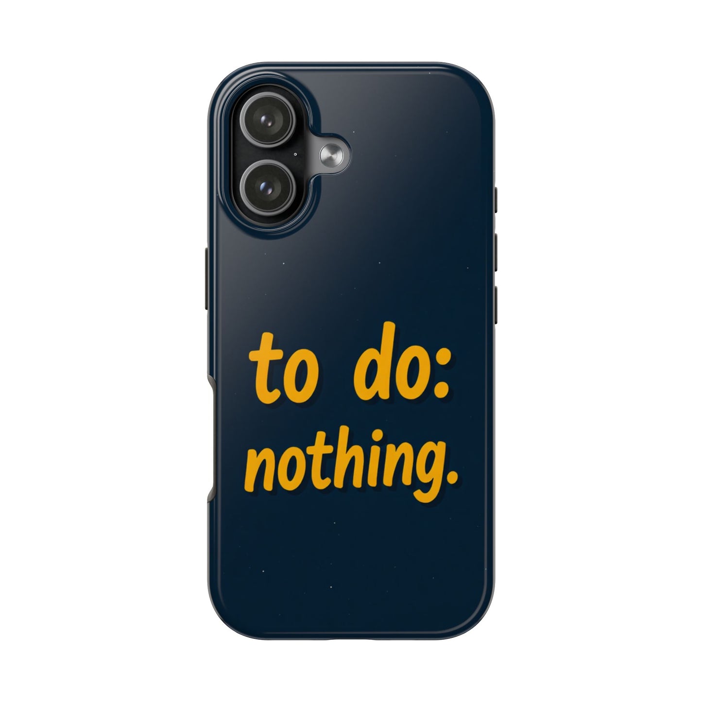 Funny Tough Phone Case - To Do: Nothing | Unique Gift for College Students, Lazy Days, Relaxation Motivation, Minimalist Phone Cover