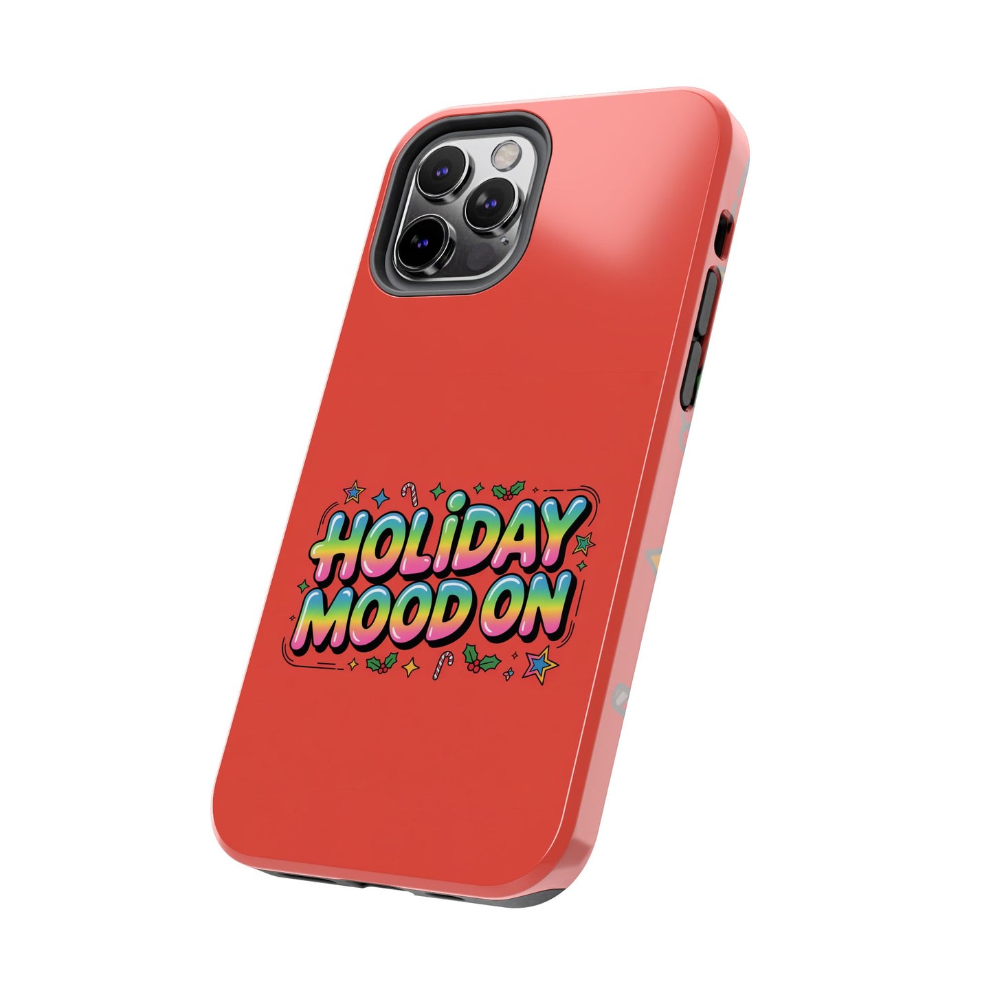 Holiday Mood ON Text - Tough Phone Case for iPhone