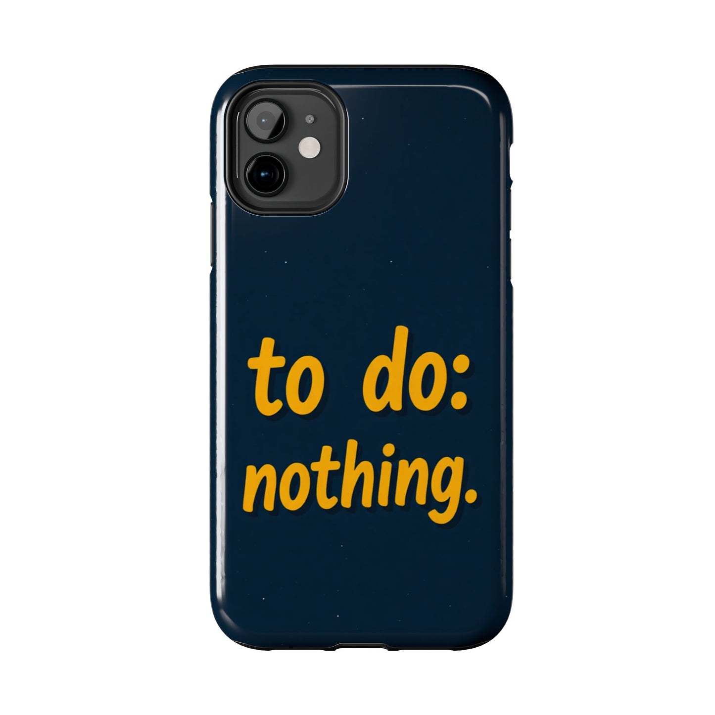 Funny Tough Phone Case - To Do: Nothing | Unique Gift for College Students, Lazy Days, Relaxation Motivation, Minimalist Phone Cover