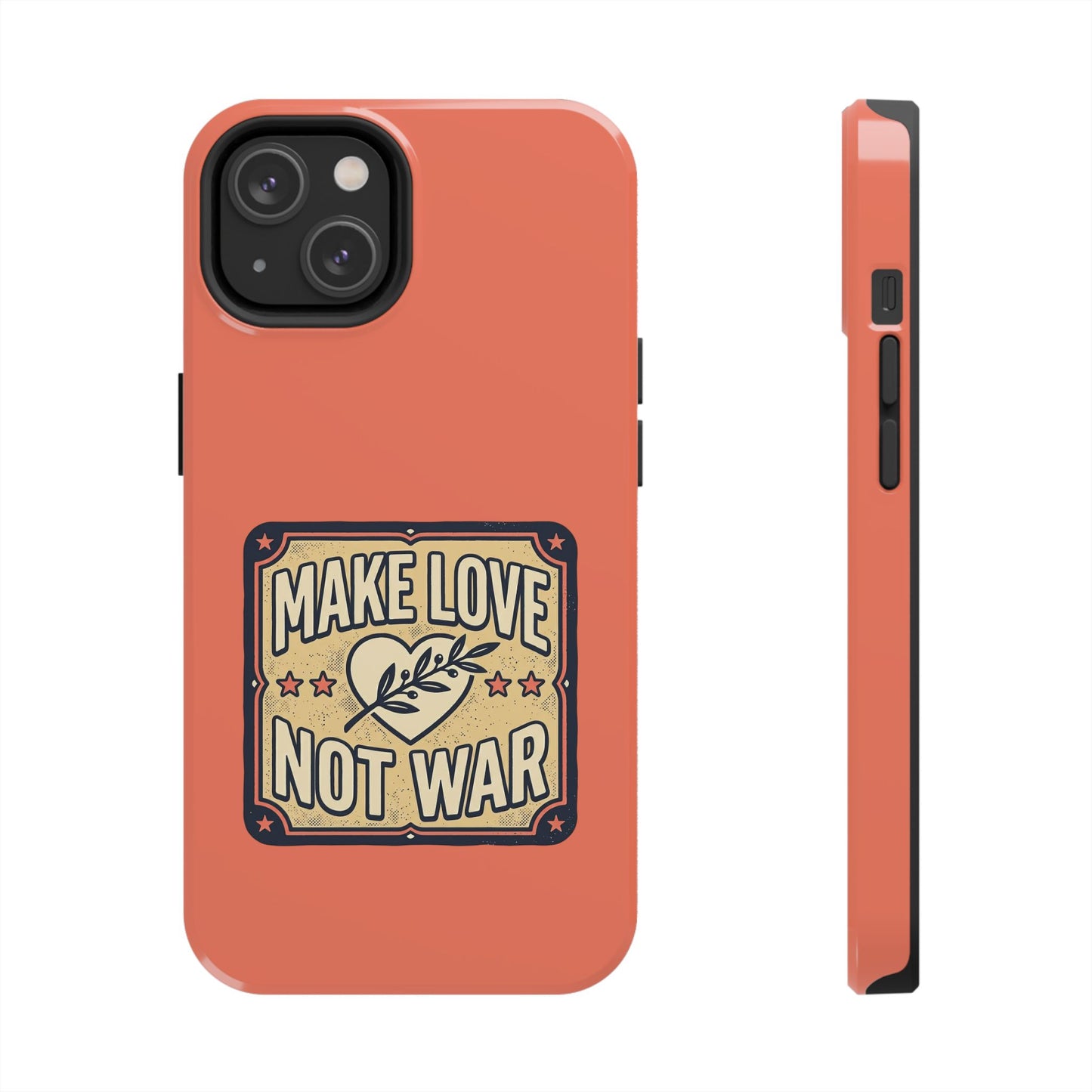 Make Love Not War Tough Phone Case for iPhone