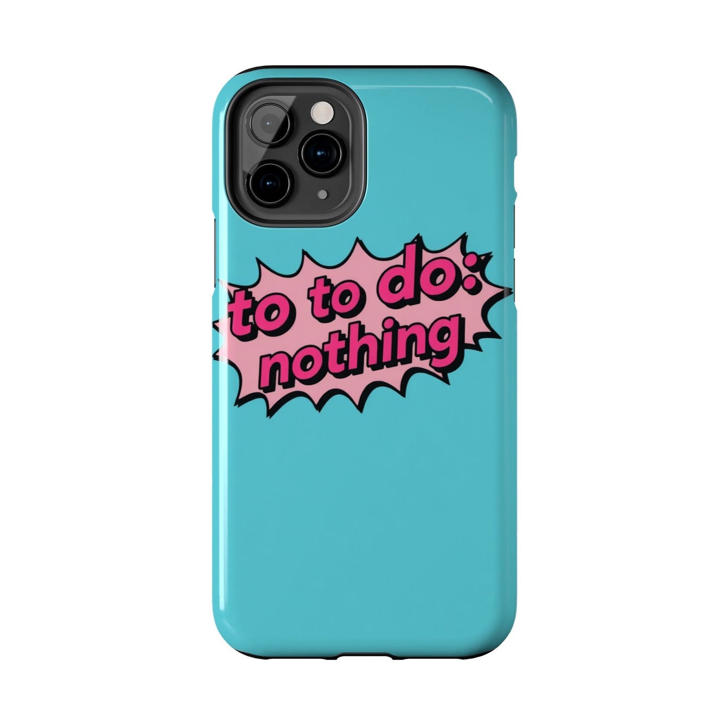 Funky Tough Phone Case - 'To Do: Nothing' Design for Chill Vibes
