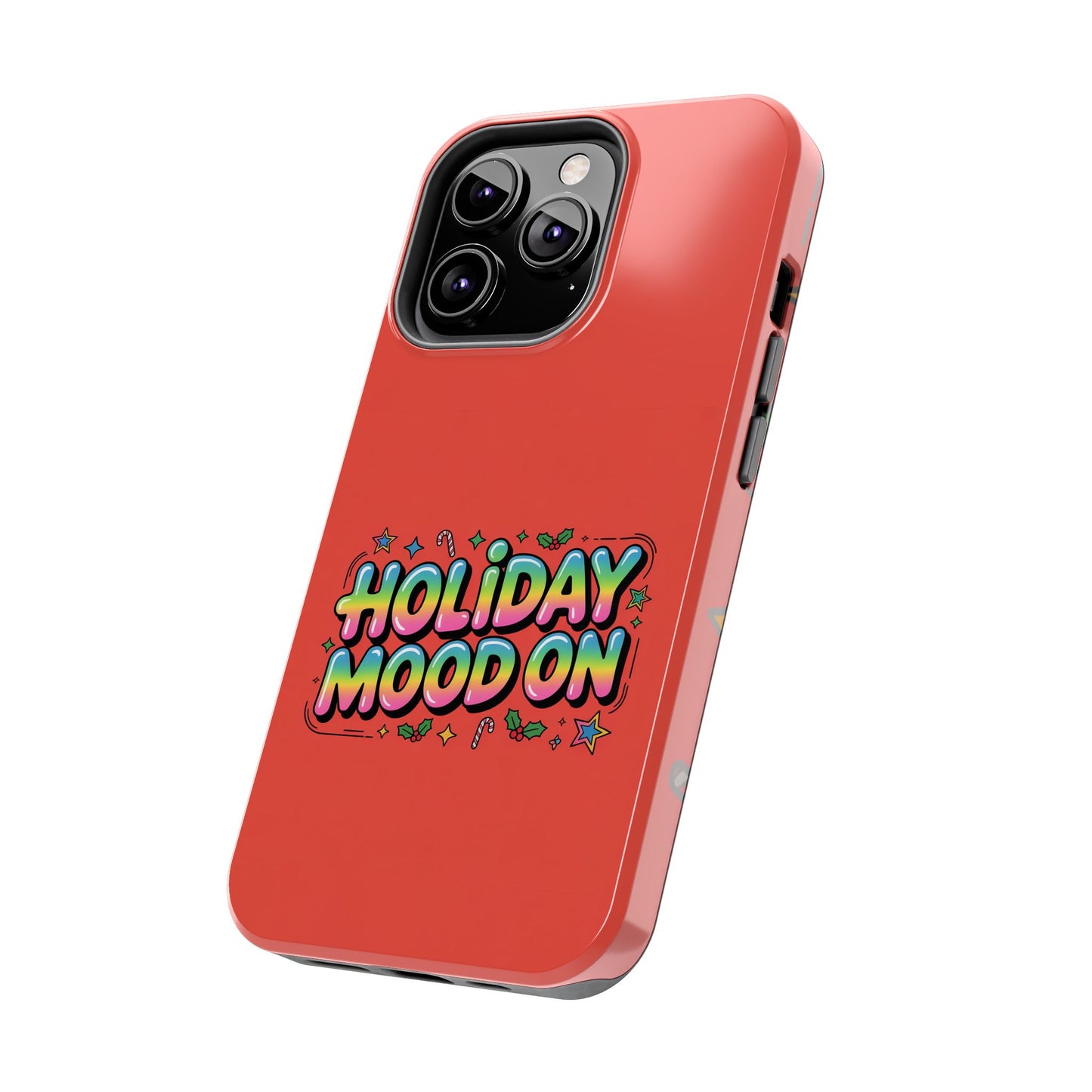 Holiday Mood ON Text - Tough Phone Case for iPhone