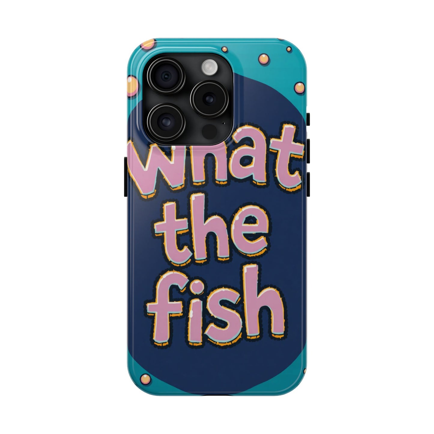 Playful Tough Phone Case - "What the Fish" Design