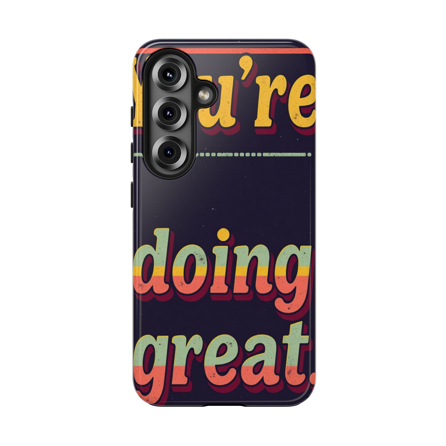 Inspirational Tough Phone Cases - 'You're Doing Great'
