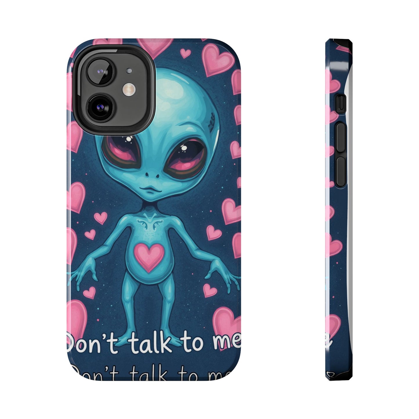 Alien Love Tough Phone Case – "Don't Talk to Me" Design