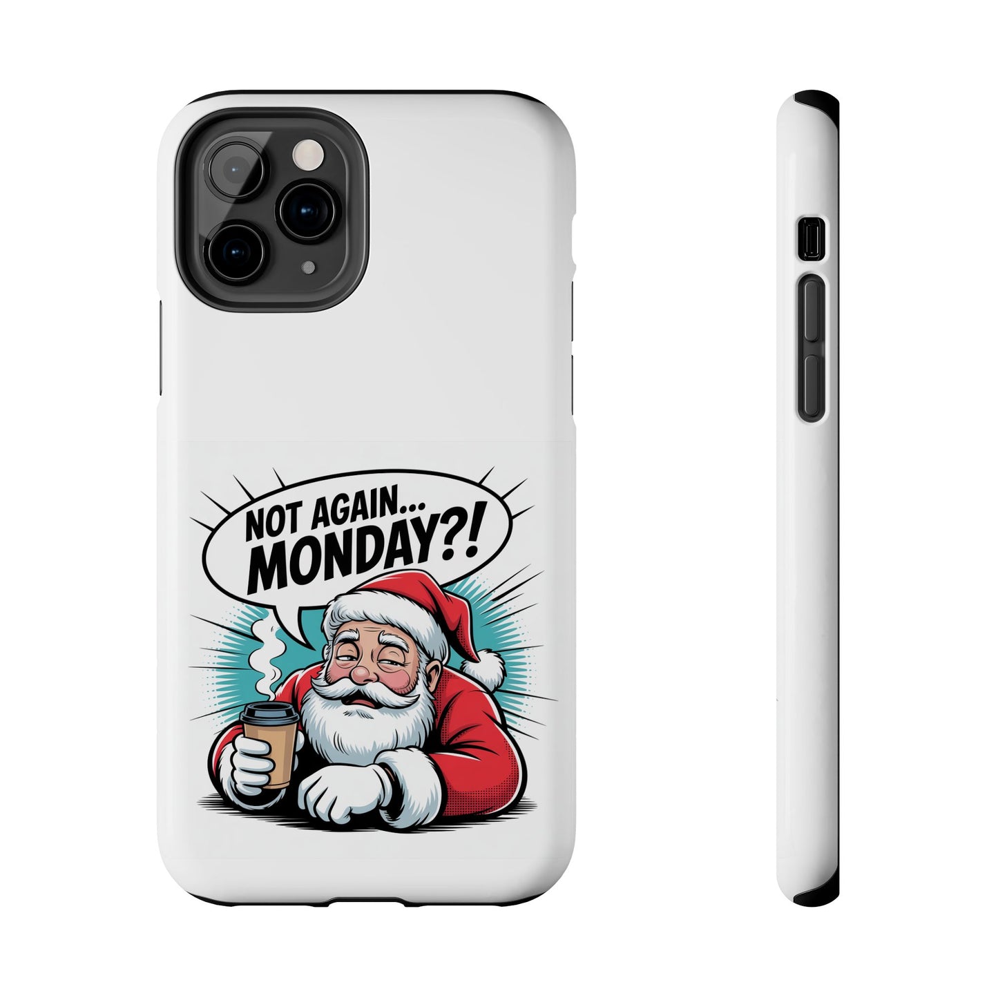 Santa 'Not Again... Monday?!' Tough Phone Case
