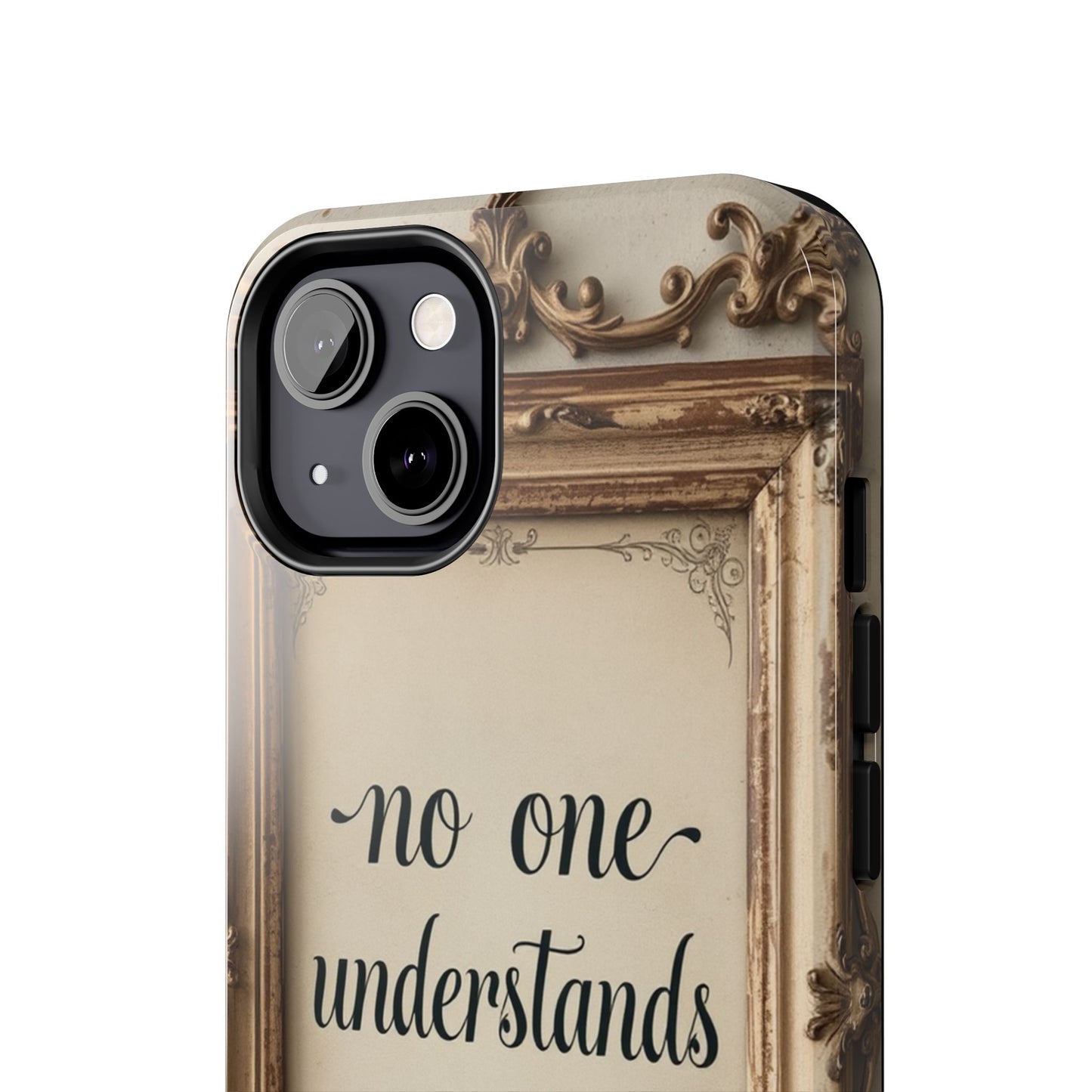Personalized Tough Phone Case - "No One Understands Me" Design
