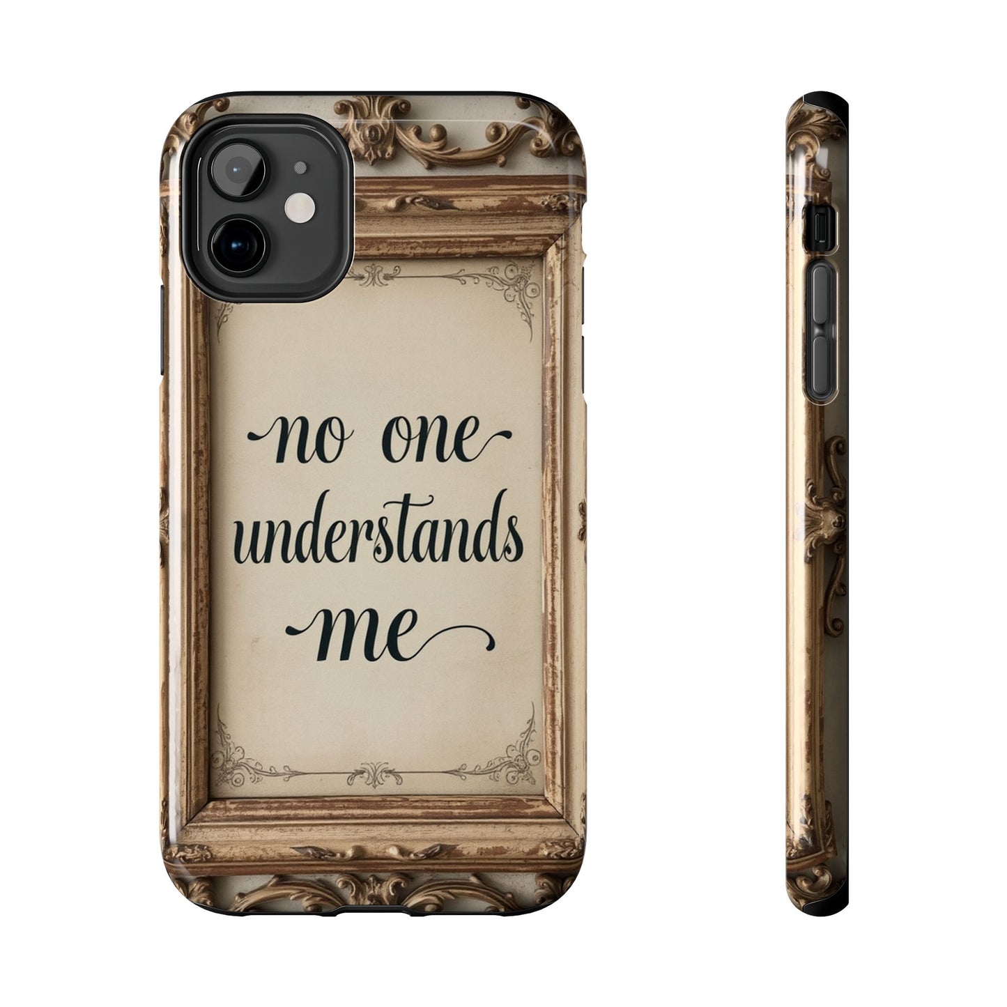 Personalized Tough Phone Case - "No One Understands Me" Design
