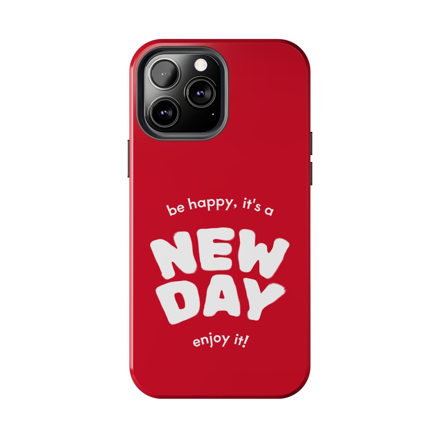 Inspirational Tough Phone Case - 'New Day' Design