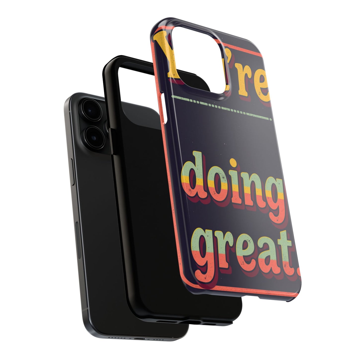 Inspirational Tough Phone Cases - 'You're Doing Great'