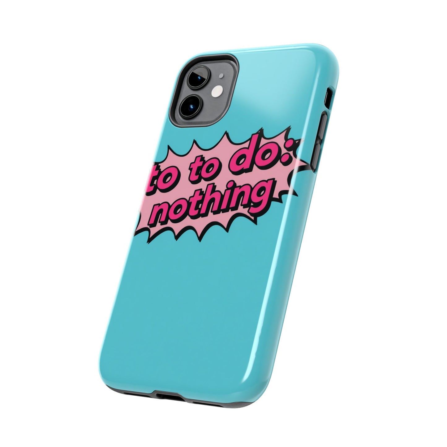 Funky Tough Phone Case - 'To Do: Nothing' Design for Chill Vibes