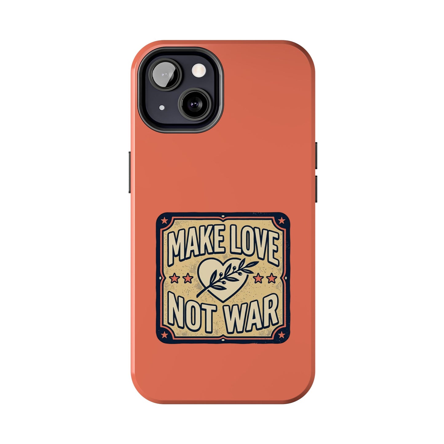 Make Love Not War Tough Phone Case for iPhone