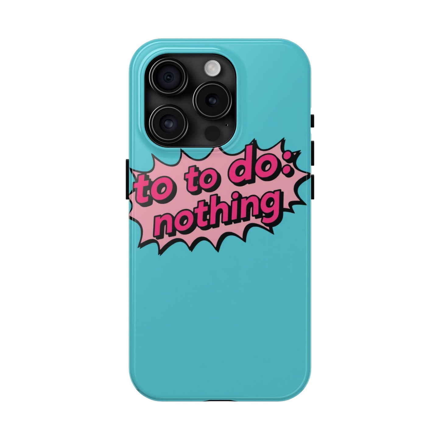 Funky Tough Phone Case - 'To Do: Nothing' Design for Chill Vibes