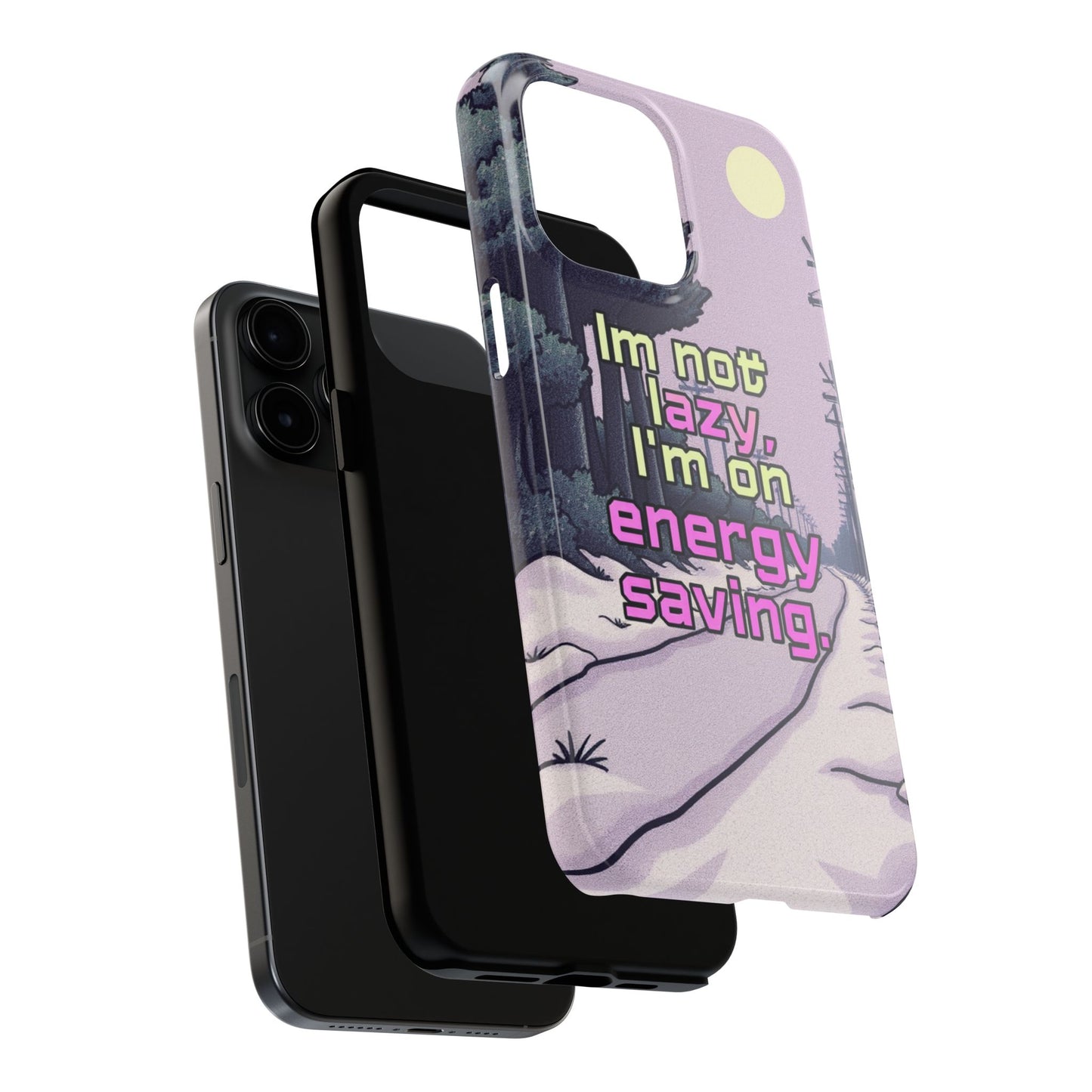 Humorous Tough Phone Case – "I'm Not Lazy, I'm On Energy Saving"