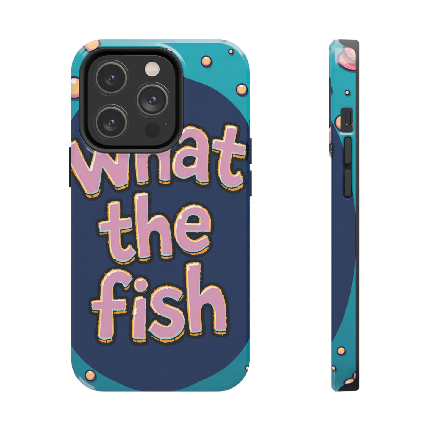 Playful Tough Phone Case - "What the Fish" Design