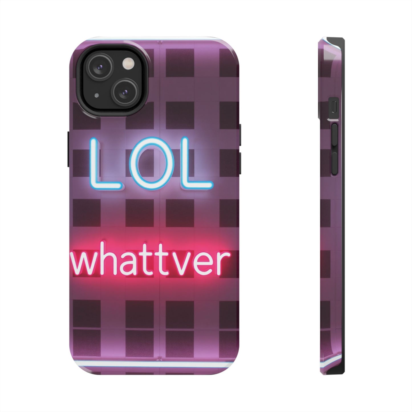 Neon Vibe Tough Phone Case - 'LOL Whatevr' Design for Trendsetters