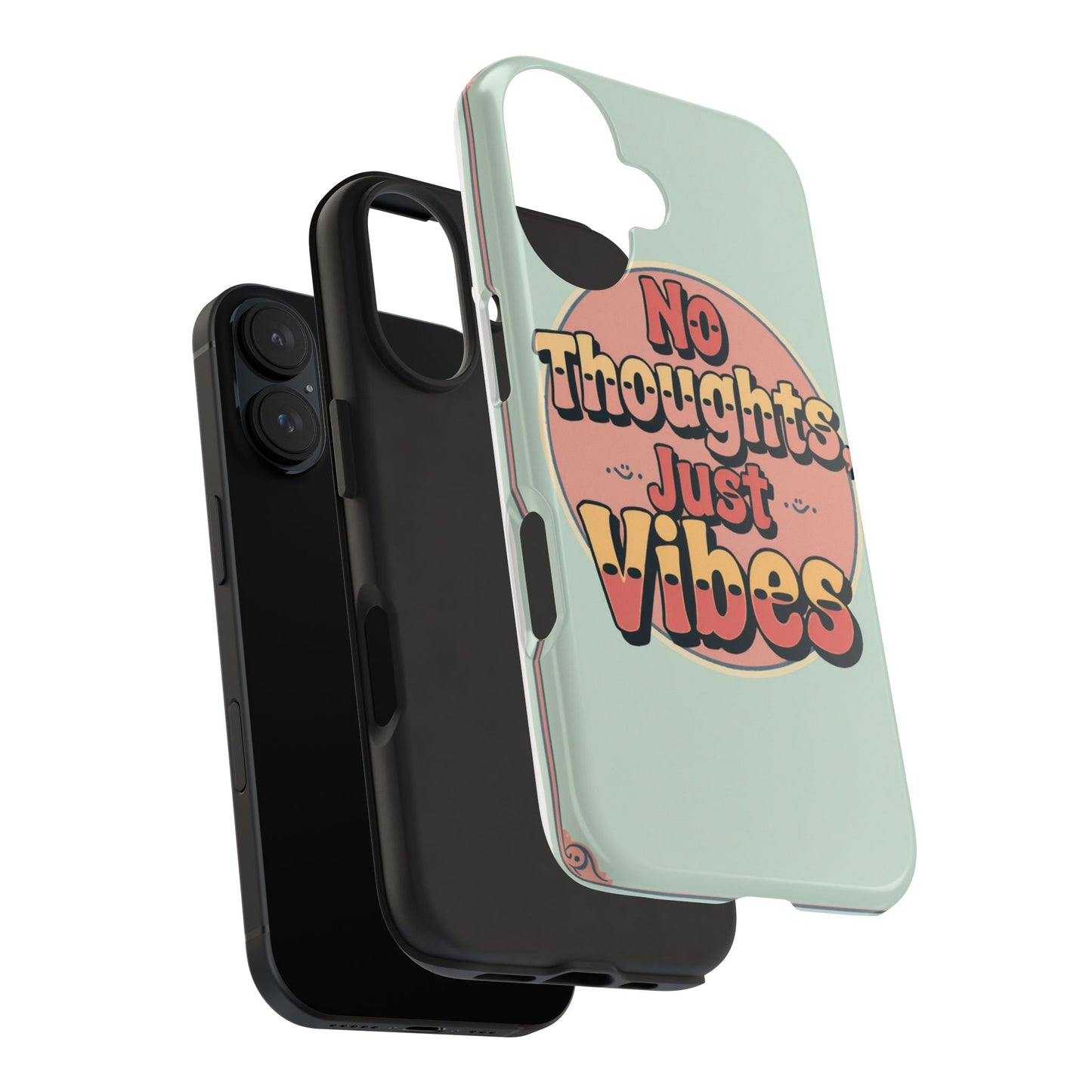 No Thoughts Just Vibes Phone Case - Fun Tough Phone Cover for Positive Energy