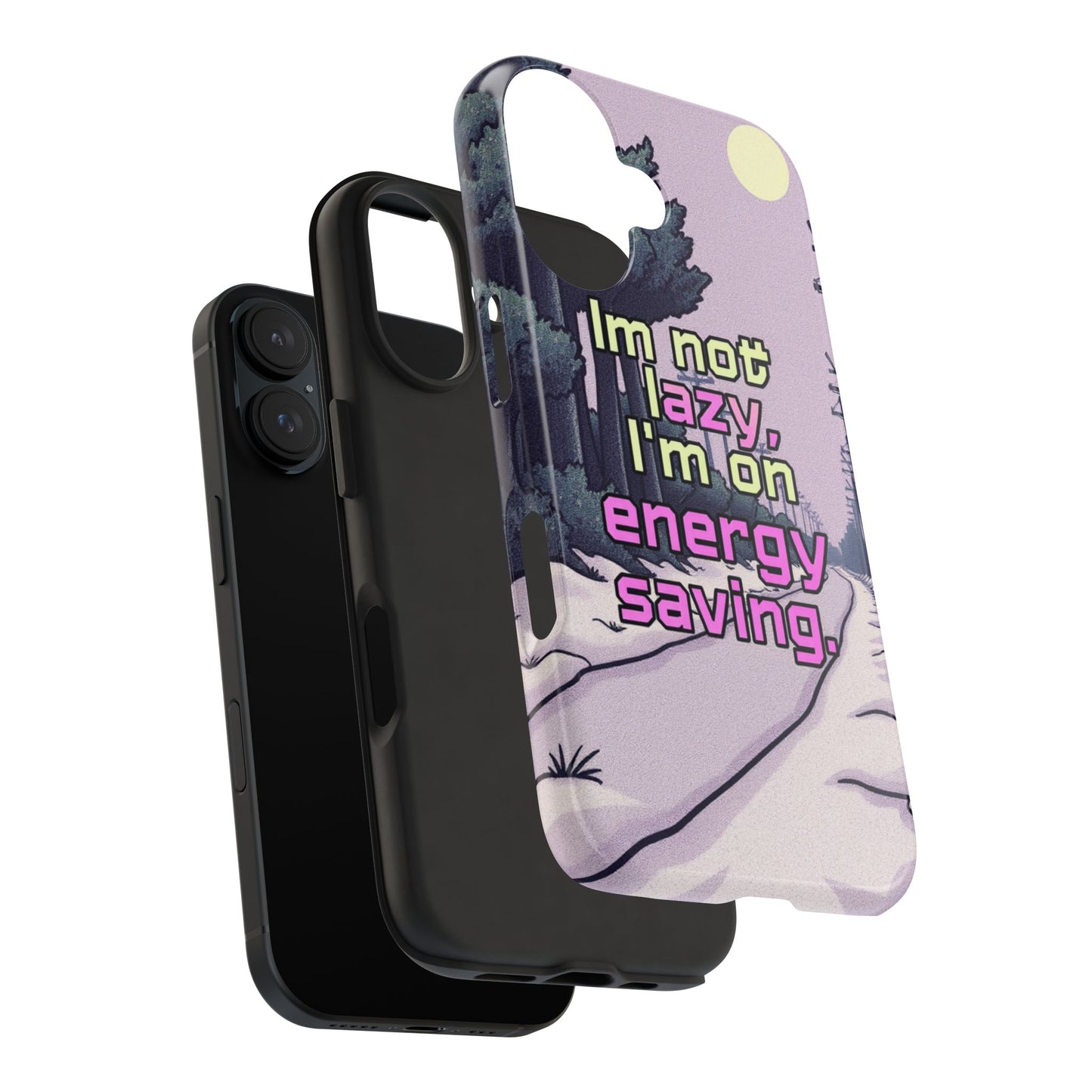 Humorous Tough Phone Case – "I'm Not Lazy, I'm On Energy Saving"