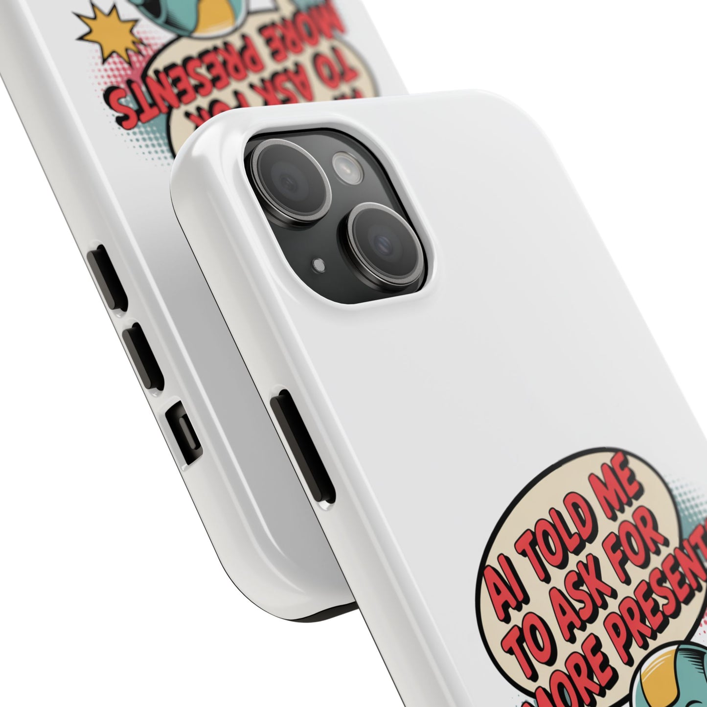 Fun Robot Phone Case - "AI Told Me to Ask for More Presents"