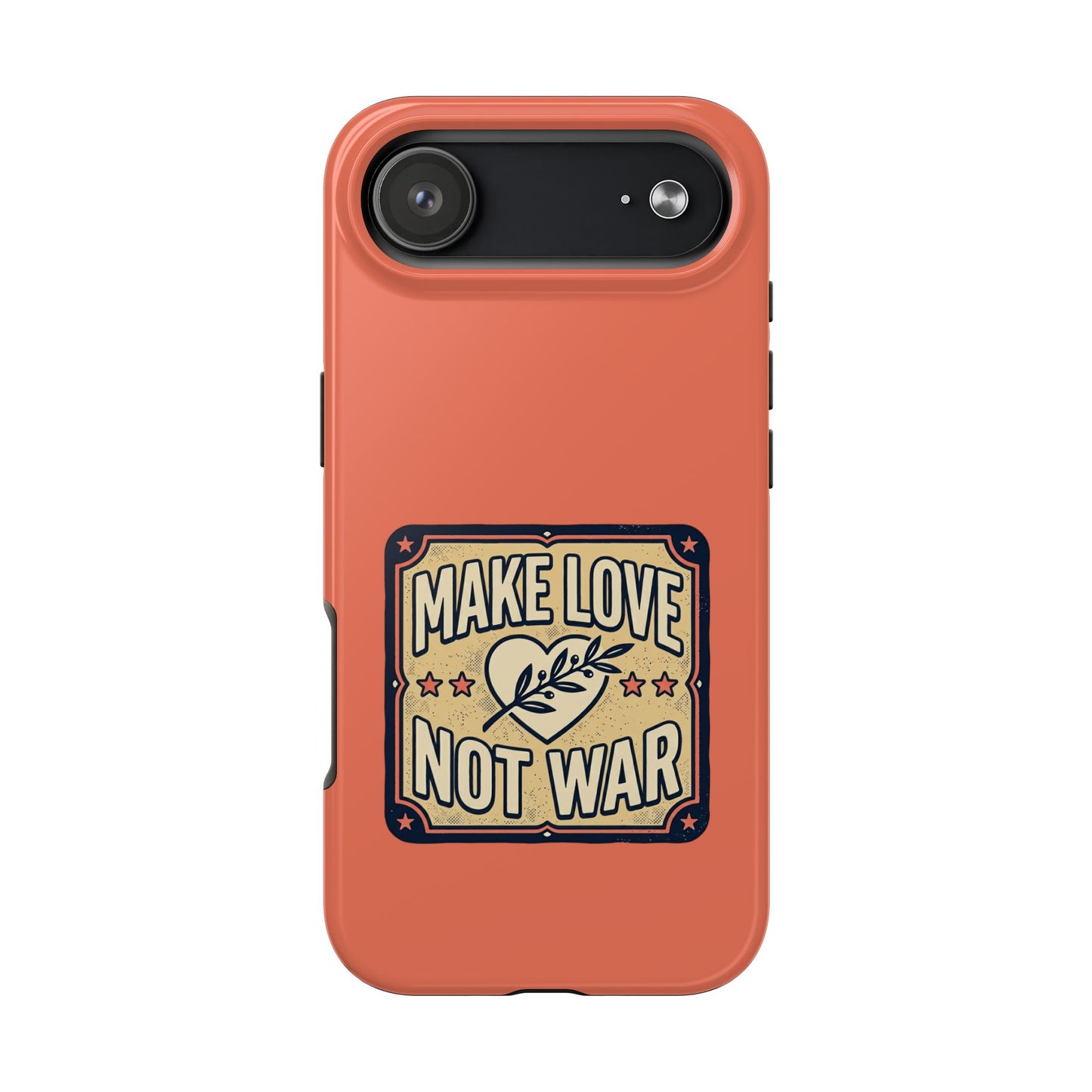 Make Love Not War Tough Phone Case for iPhone