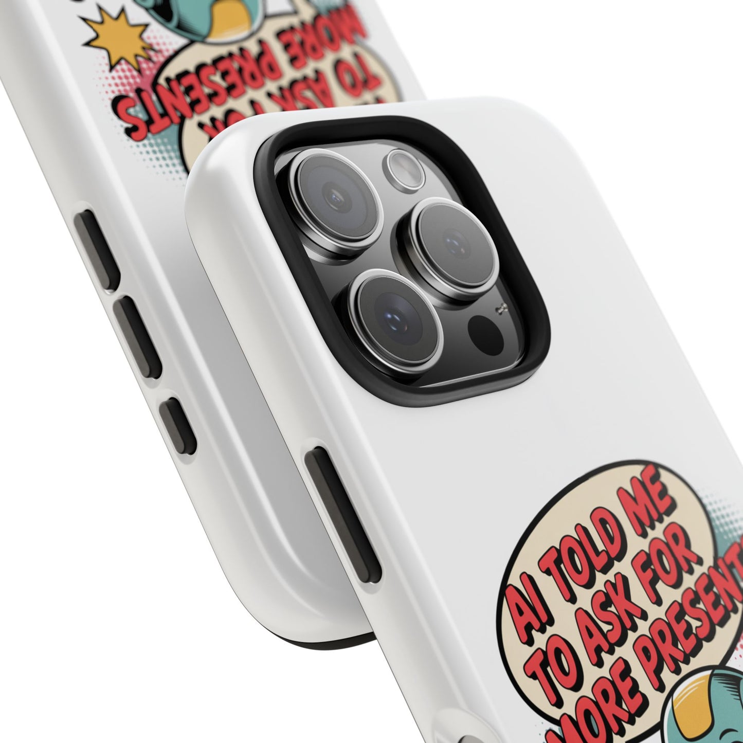 Fun Robot Phone Case - "AI Told Me to Ask for More Presents"