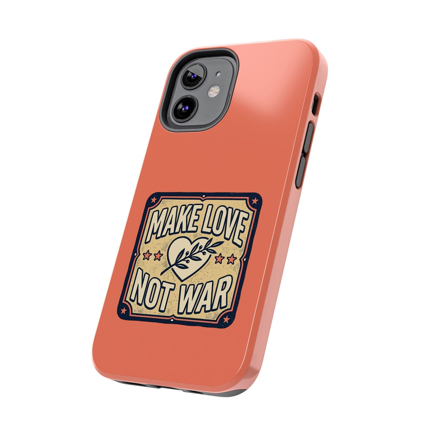 Make Love Not War Tough Phone Case for iPhone
