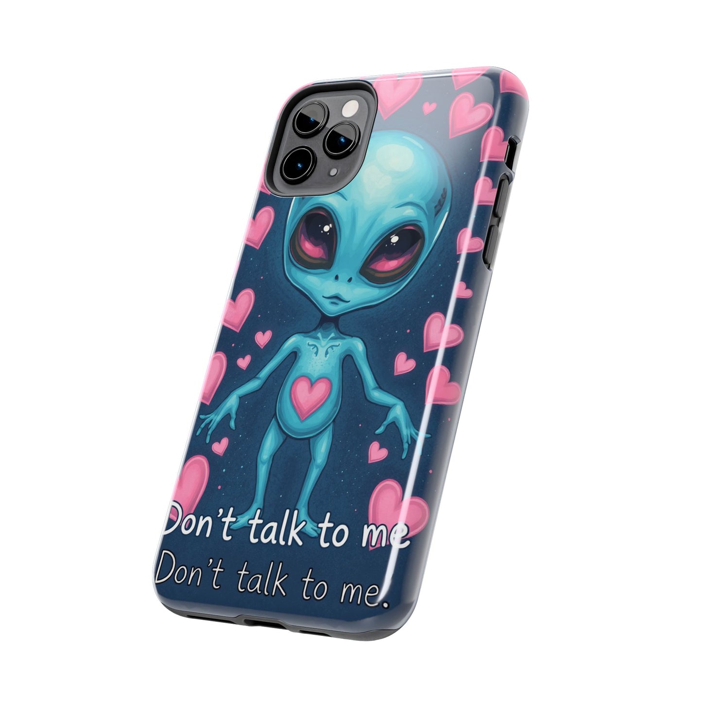 Alien Love Tough Phone Case – "Don't Talk to Me" Design