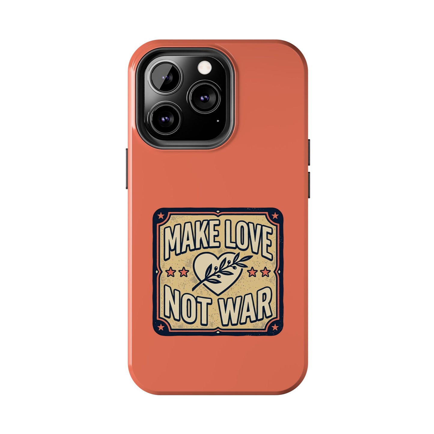Make Love Not War Tough Phone Case for iPhone