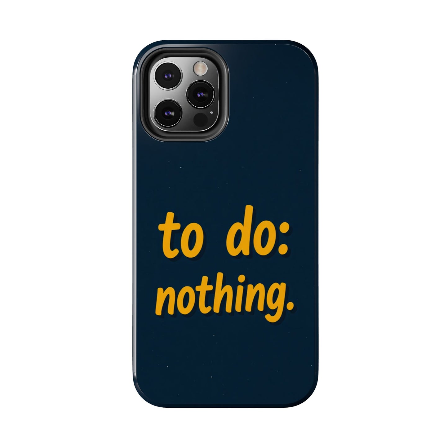 Funny Tough Phone Case - To Do: Nothing | Unique Gift for College Students, Lazy Days, Relaxation Motivation, Minimalist Phone Cover